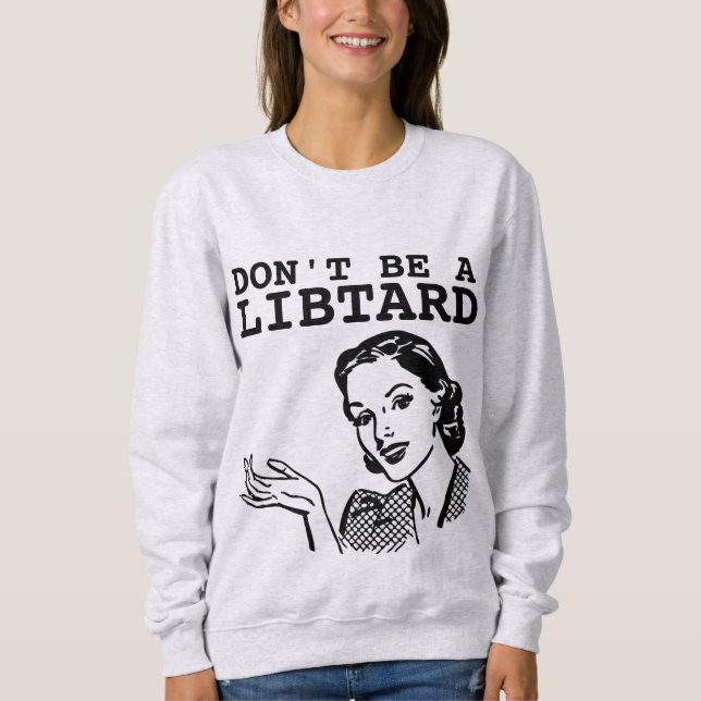 NE SOYEZ PAS UNE FEMME LIBTARDE RETRO T-SHIRTS (Devant)