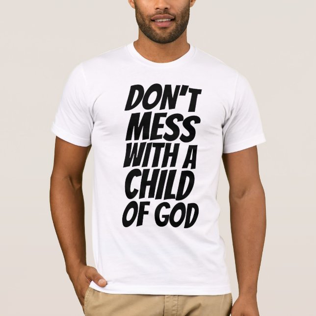 NE TE MORTE PAS AVEC UN ENFANT DE DIEU T-SHIRTS (Devant)