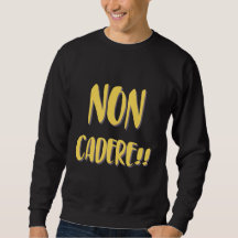 Ne tombez pas Sweatshirt