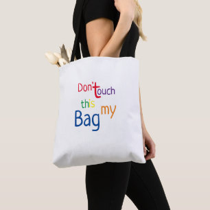 Ne touche pas à ça, c'est mon sac