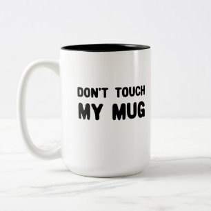 Ne touchez pas à ma Mug Drôle Slogan