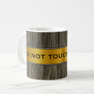 "NE TOUCHEZ PAS MA TASSE ! ", Panneau d'or de