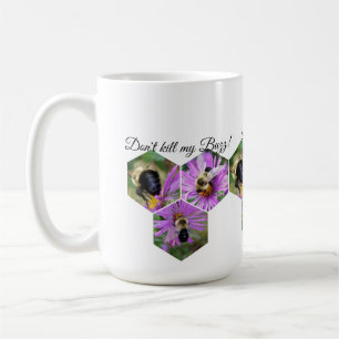 NE TUEZ PAS MON BOURDONNEMENT !  TASSE