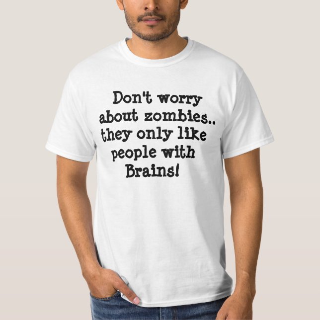 Ne vous inquiétez pas des zombis. T-shirt (Devant)