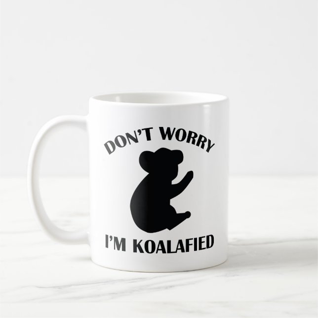 Ne vous inquiétez pas Je suis Koalafied Coffee Mug (Gauche)