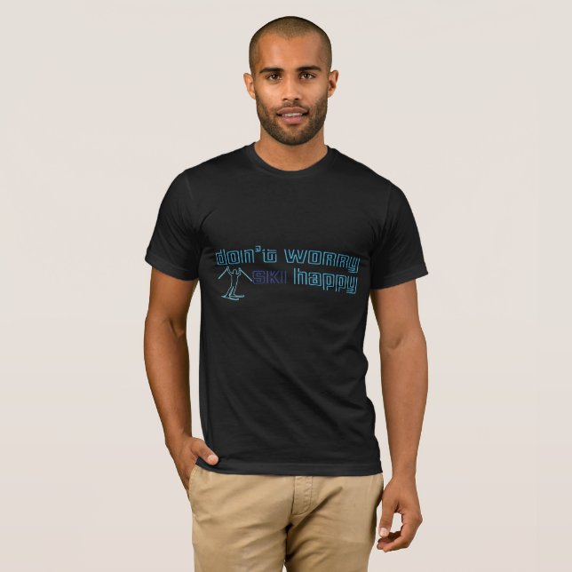 Ne vous inquiétez pas ski heureux T-shirt (Devant entier)