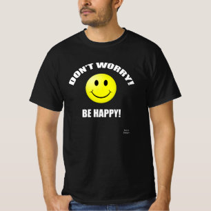 Ne vous inquiétez pas soit T-shirt heureux