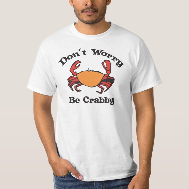 Ne vous inquiétez pas - soyez T-shirt désagréable (Devant)