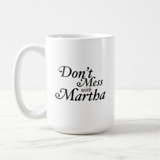 Ne vous mêlez pas de la Mug de café Martha