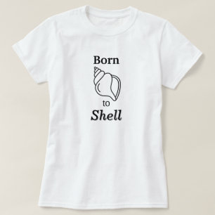 Née pour coquiller – T-Shirt pour femmes sur le th