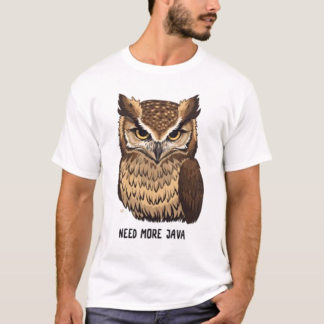 Need More Java Owl Coffee T-shirt  Funny Owl  (Devant)