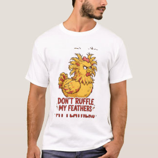 N'ENNUYEZ PAS MES PLUMES T-Shirt de poulet drôle
