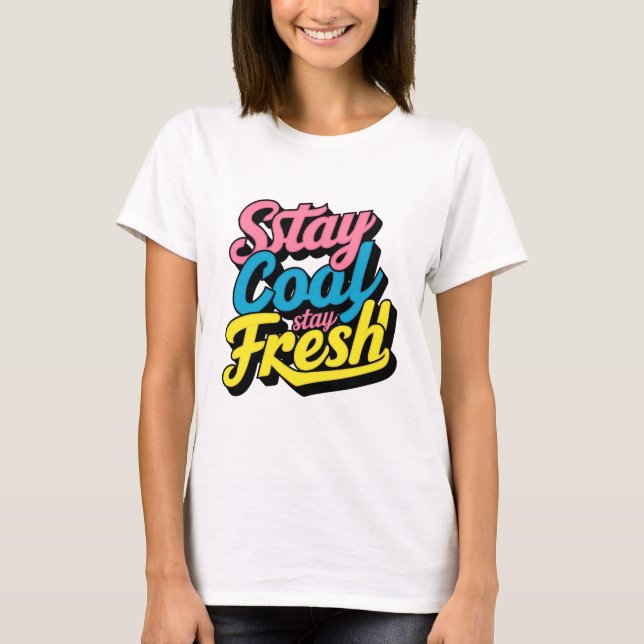 Neon Vibes : Restez Cool, Restez T-Shirt frais (Devant)
