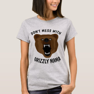 N'ESSAYEZ PAS AVEC GRIZZLY BEAR MAMA, T-shirts MOM