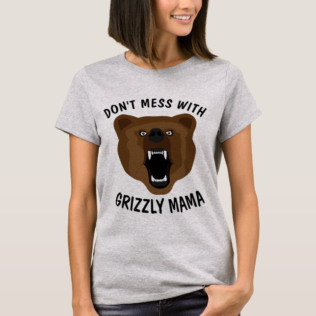 N'ESSAYEZ PAS AVEC GRIZZLY BEAR MAMA, T-shirts MOM (Devant)
