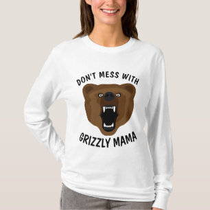 N'ESSAYEZ PAS AVEC GRIZZLY BEAR MAMA, T-shirts MOM