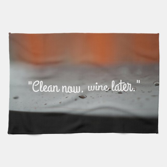 Nettoyer Maintenant, Vin Plus Tard Serviette De Cu (Horizontal)