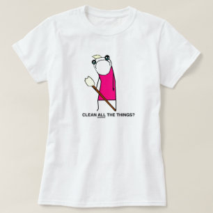 Nettoyez toutes les choses ? T-shirt