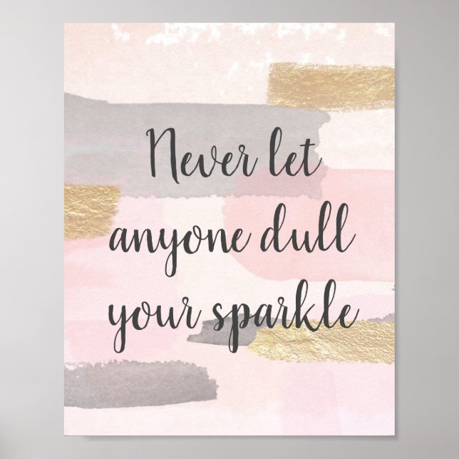 NEVER LET ANYONE DULL YOUR SPARKLE Quote Poster (Devant)