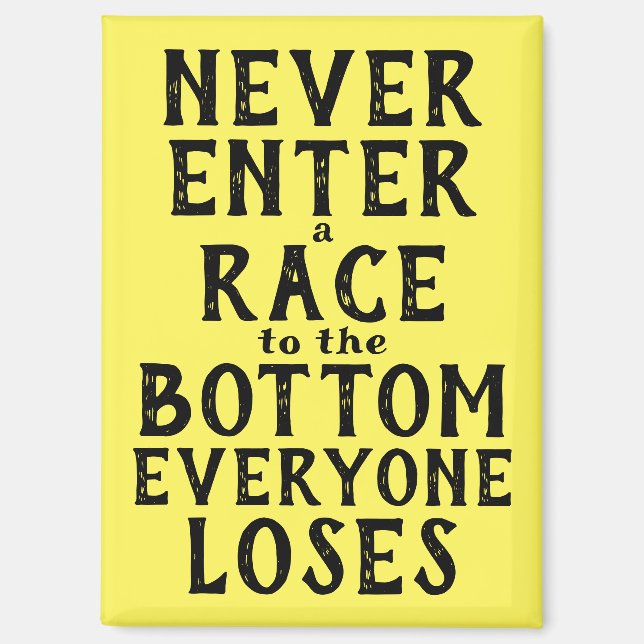 Never Race to the Bottom Every1 Loses Magnet (Recto)