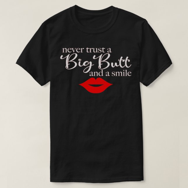 Never Trust A Big Butt & A Smile Pullover  (Design devant)