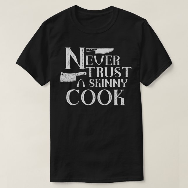 Never trust a skinny cook Essential TShirt 2  (Design devant)