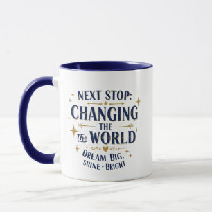 Next Stop Changing World Mug -
