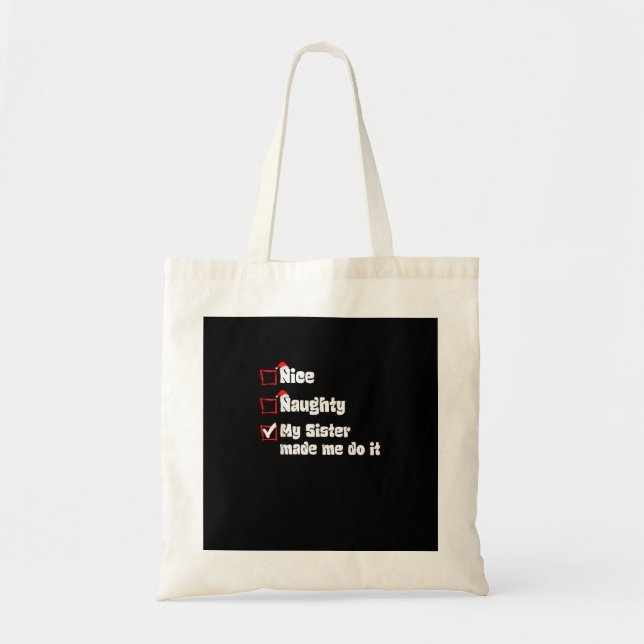 Nice Naughty My Sister Made Me Do It  Tote Bag (Devant)