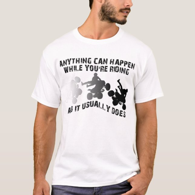 N'importe quoi peut arriver Quad ATV T-shirt drôle (Devant)