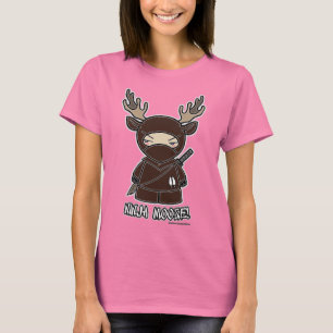 Ninja Moose ! T-shirt
