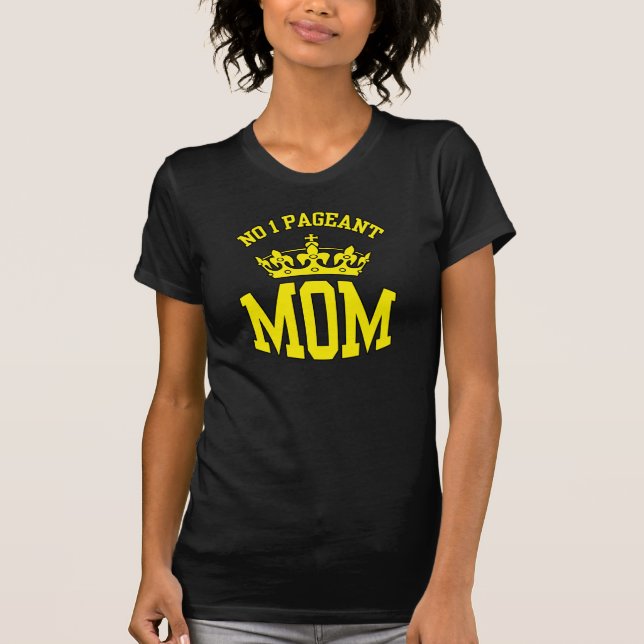 No 1 Pageant Mom - Crown Dark T-shirt (Devant)