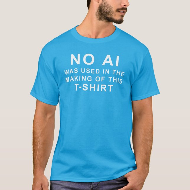 No AI was used in the making of this t-shirt (Devant)