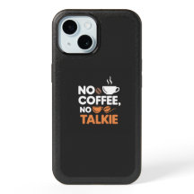No Coffee No Talkie coque iphone - Drôle Citation