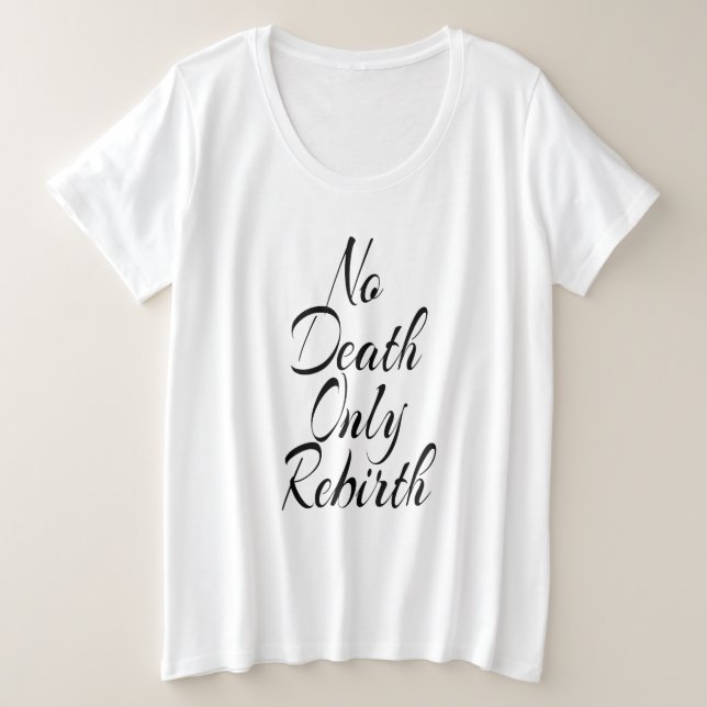 No Death Only Rebirth WOMENS PLUS SIZE WHITE (Design devant)