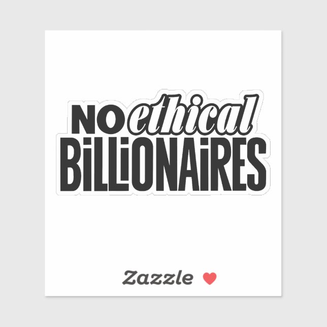 No Ethical Billionaires Custom-Cut Vinyl Sticker (Feuille)