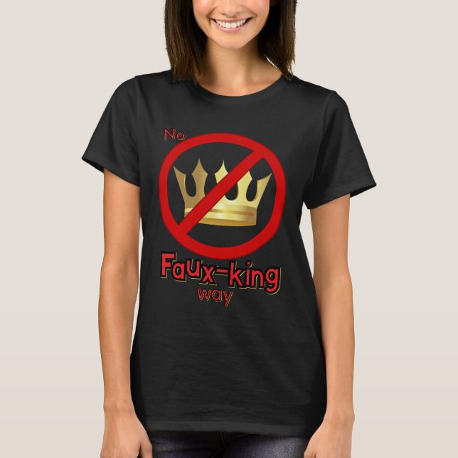 No Faux-king way No kings graphic T-shirt (Devant)