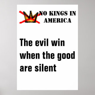 No Kings poster - Evil Wins When Good Are Silent