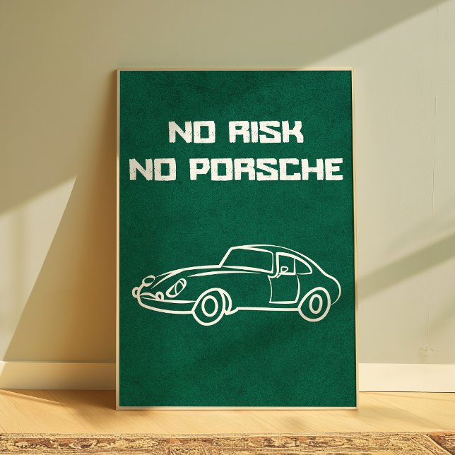 No Risk No Porsche Funny Car Quote Poster  (Créateur téléchargé)