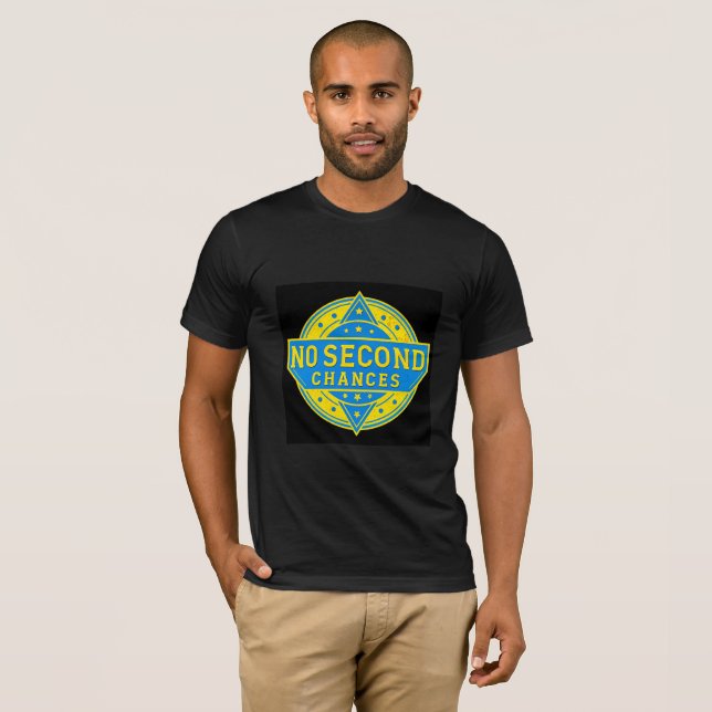 No Second Chances | Luxury Power T-Shirt | Bold Mi (Devant entier)