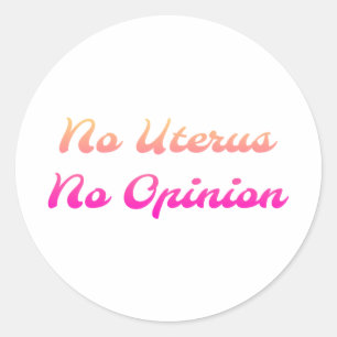 No Uterus No Opinion Sticker
