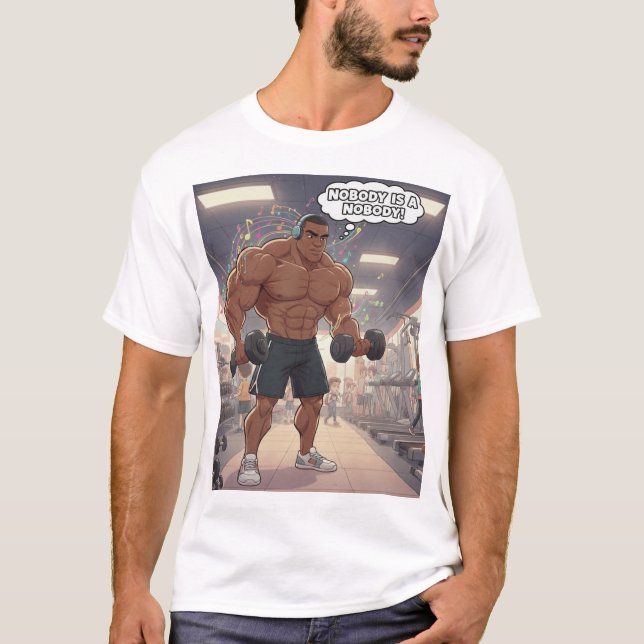 Nobody is a Nobody - Muscle Man T-Shirt (Devant)