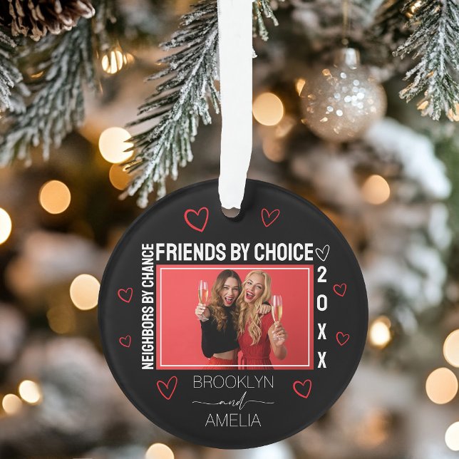 Noël avec des voisins par hasard et des amis de ch (Neighbors by Chance Friends by Choice Christmas Ornament)