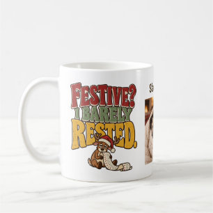 Noël festif ? J'ai à peine me reposé Mug de Noël p