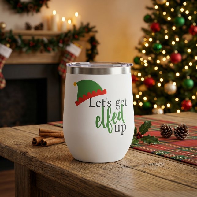 Noël Humoristique : Elfes en Folie (Lets Get Elfed Up Humorous Christmas Thermal Wine Tumbler by Ricaso - funny Holiday drinkware 
)