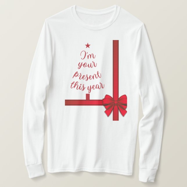 Noël Je suis votre cadeau cette année T-shirt (Design devant)