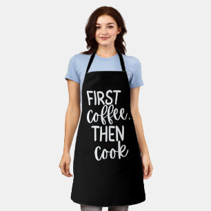 Noir « D’abord le café, puis cuisinez. » Tabliers