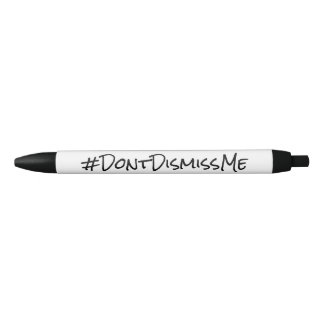 Noir Heure de renvoi du stylo "#DontDismissMe"