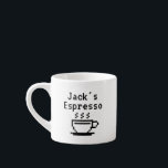 Nom personnalisé personnalisé petit tasse espresso<br><div class="desc">Nom personnalisé personnalisé petit tasse espresso. Ajoutez votre nom ou votre texte. Petite tasse amusante pour les hommes et les femmes. Anniversaire classe ou idée cadeau de Noël pour lui ou elle. Faites-en un pour vos amis, votre famille, votre collègue, votre collègue, votre patron, votre amant du café, votre mère,...</div>