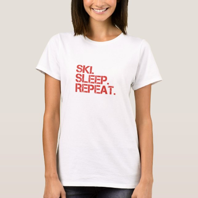 Nomapsneeded.com Ski. Dormir. Recommencer. T-shirt (Devant)