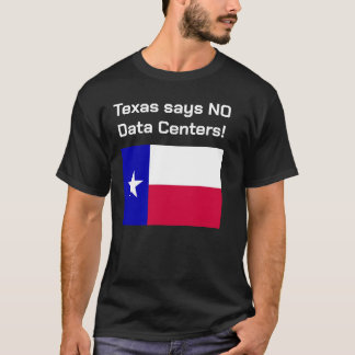Non aux centres de données T-Shirt Texas.